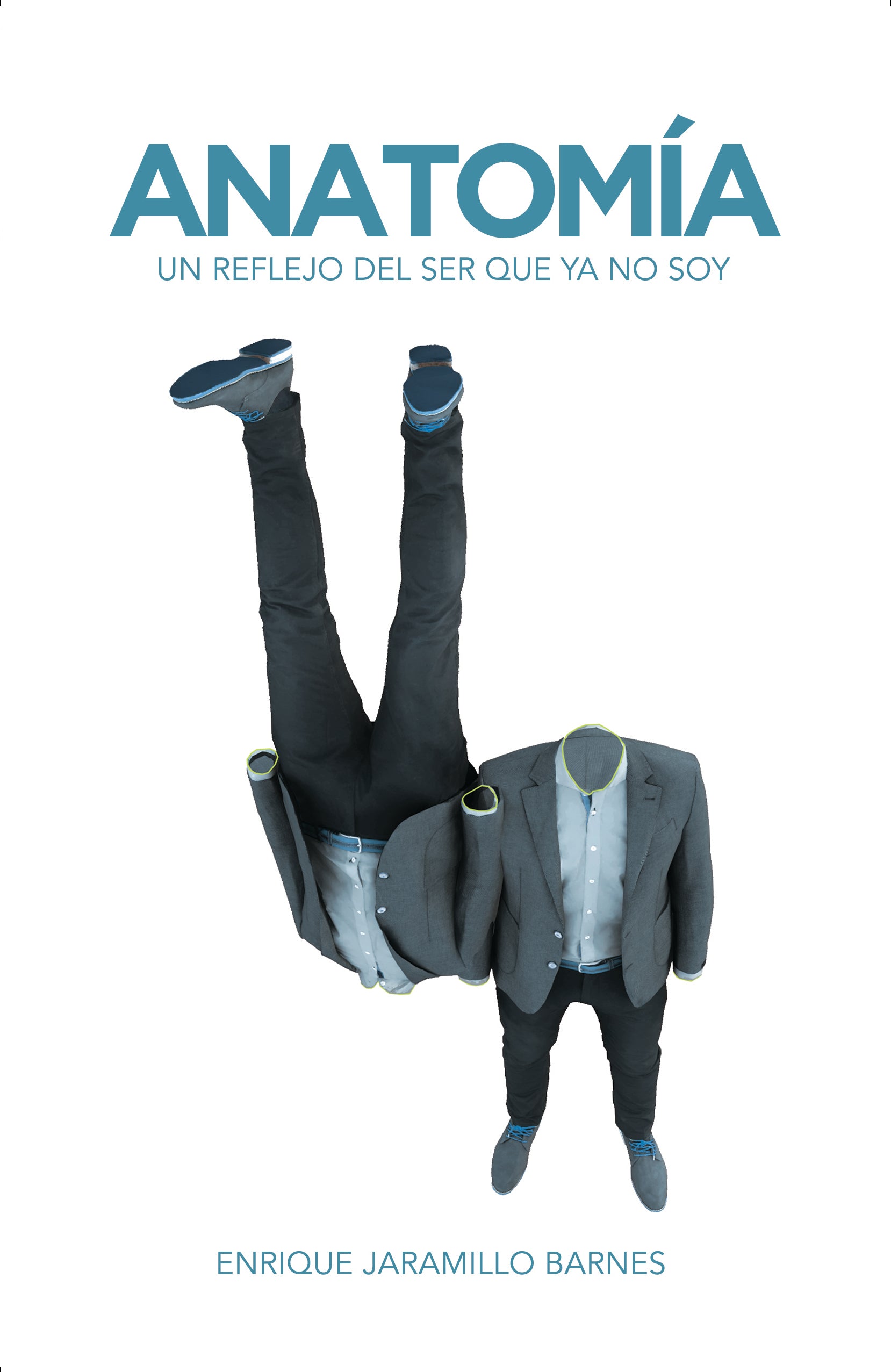 Anatomía (Un Reflejo Del Ser Que Ya No Soy)